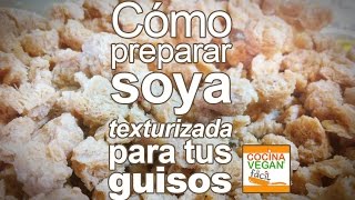 Soya texturizada cómo prepararla para tus guisos  Cocina Vegan Fácil [upl. by Anilek]