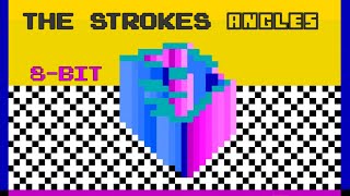 8BIT  ANGLES by THE STROKES [upl. by Neill]