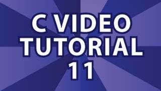 C Video Tutorial 11 [upl. by Trebloc]