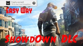 Watchdogs 2 Showd0wn DLC Its The Final Showd0wn Trophy Guide Easy Way [upl. by Popper]