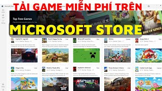 Cách tải game miễn phí trên microsoft store Cách tải Microsoft Store [upl. by Schuster960]