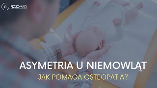 ASYMETRIA U NIEMOWLĄT  JAK POMAGA OSTEOPATIA [upl. by Jeavons]