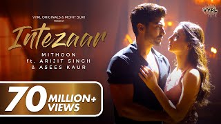 Intezaar  Mithoon Ft Arijit Singh Asees Kaur  Gurmeet Choudhary Sanaya Irani  VYRL Originals [upl. by Anelleh971]