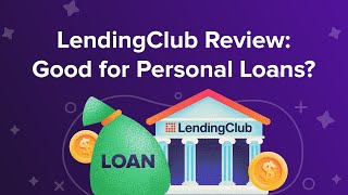 LendingClub Personal Loans Review [upl. by Ulysses469]