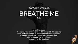 Tyla  Breathe Me Karaoke Version [upl. by Nired]