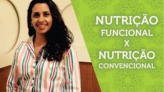 Nutrição funcional x Nutrição convencional [upl. by Luckett]