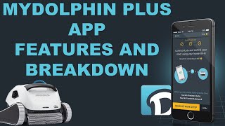 The Features Of The MyDolphin Plus app for Dolphin Robotic Pool Cleaners [upl. by Oninrutas]