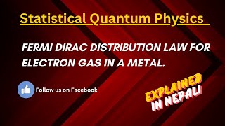 Fermi Dirac Statistics  Fermi Dirac Distribution law for electron gas in metal  In Nepali [upl. by Bixler248]