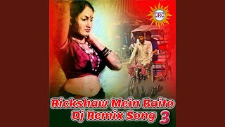 Rickshaw Mein Baito Dj Remix Song Version 3 [upl. by Airet253]