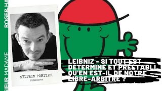 LEIBNIZ  Si tout est déterminé et préétabli Quen estil de notre librearbitre  Sylvain Portier [upl. by Rolfston]