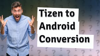 How to convert Tizen OS to Android [upl. by Otrevlig516]