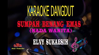 Karaoke Sumpah Benang Emas Nada Wanita  Elvy Sukaesih Karaoke Dangdut Tanpa Vocal [upl. by Nyliram]