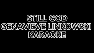 Still God Genavieve Linkowski Karaoke [upl. by Pisarik]