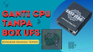 Mudah dan cepat Ganti CPU Qualcomm tanpa Box UFS [upl. by Moriarty386]