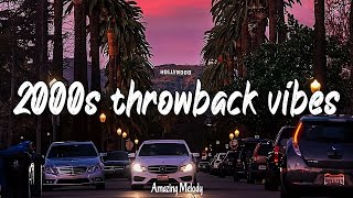 top hits of the 2000s  2000s music hits  throwback vibes playlist [upl. by Janifer]