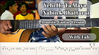 Yehi Ho Ta Maya  Nabin k Bhattarai  Acoustic Guitar Lesson  Complete Guitiar Tutorial With Tab [upl. by Nongim]