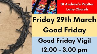 St Andrews Psalter Lane Church Good Friday Vigil 2024 [upl. by Hcurab]