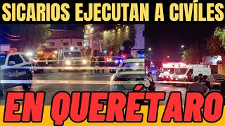 SICARIOS EJECUTAN A 10 PERSONAS Y HIEREN A 13 EN ATAQUE A BAR LOS CANTARITOS EN QUERÉTARO 🌎🇲🇽 [upl. by Acinelav]