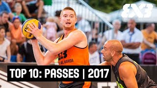 Top 10 Passes of 2017  FIBA 3x3 Basketball [upl. by Fabio]