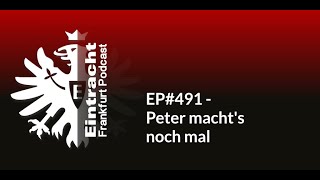 EP491  Peter machts noch mal  Eintracht Frankfurt Podcast [upl. by Erised]