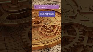 The Astrolabe An Ancient Astronomical Instrument [upl. by Yecniuq631]