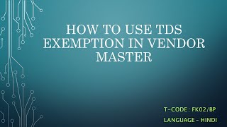 SAP  How to use Exemption Rate in Vendor Master for deduction less TDS on the basis of Percentage [upl. by Wichman363]