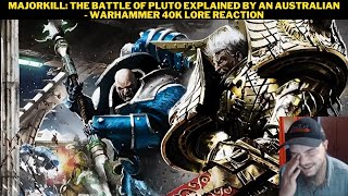 Majorkill The Battle Of Pluto Explained By An Australian  Warhammer 40K Lore Reaction [upl. by Florida]