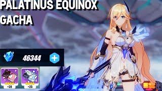 Lets Gacha Palatinus Equinox Full Gear RIP 46k Crystal  Honkai Impact 3rd [upl. by Settera]