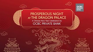 A Prosperous Night at the Dragon Palace OCBC Private Bank CNY 2024 Event [upl. by Terb]