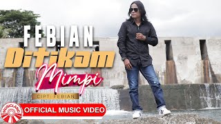 Febian  Ditikam Mimpi Official Music Video HD [upl. by Ancier]