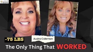 75 Pounds GONE  The One Thing That Changed Everything AllThingsAudra [upl. by Anirres]