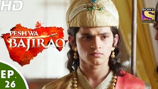 Peshwa Bajirao  पेशवा बाजीराव  Ep 26  27th Feb 2017 [upl. by Decca]