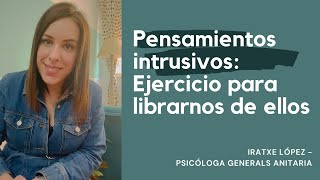 Pensamientos intrusivos Ejercicio para librarnos de ellos [upl. by Greg686]