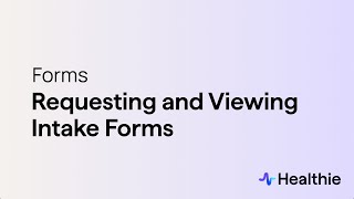 Requesting and Viewing Intake Forms [upl. by Hannej]