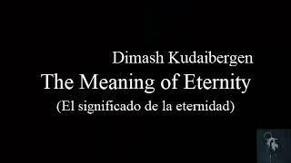 Dimash Kudaibergen  The Meaning of Eternity El significado de la eternidad Sub Español [upl. by Nanor45]