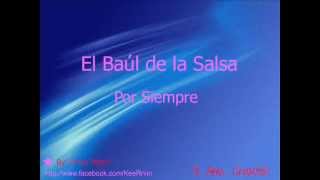 El Baul de la Salsa  Por Siempre [upl. by Seto]