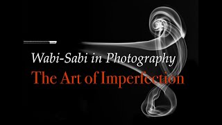 WabiSabi Finding Beauty in Imperfection  Japanese Philosophy [upl. by Erimahs]