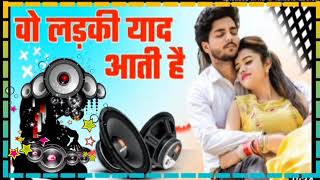 woh Ladki Yad Aati Hai  Woh Ladki Bahut Yad Aati Hai  Hindi Dj song  PTNO1Dj Remix [upl. by Gant418]