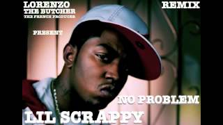 REMIX  LIL SCRAPPY  NO PROBLEM  BEAT BY LORENZO THE BUTCHER [upl. by Nycila]