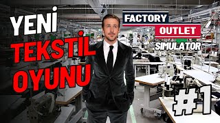 Tekstil Fabrikamızı Açıyoruz  Factory Outlet Simulator 1 [upl. by Stockwell]