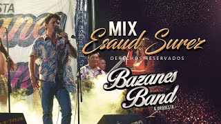 MIX ESAUD SUAREZ LOS BAZANES BAND Y ORQUESTA [upl. by Jocko]