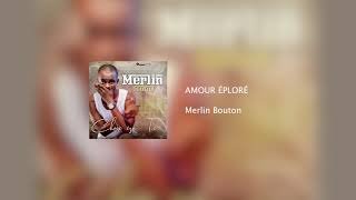 Merlin Bouton – Amour éploré Audio [upl. by Shalna259]