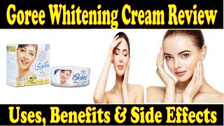 Goree Whitening Cream Review Uses Benefits amp Side Effects Review By Ayeshaa Naeem💕❤ [upl. by Zirkle]