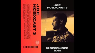 HCBXcast Vol 3  JOE  10th December 2021 [upl. by Lodhia892]