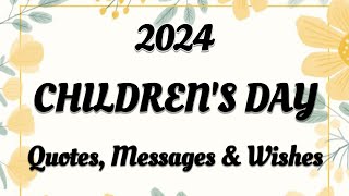 Happy Childrens Day Quotes Messages amp Wishes Wishes For Children Day  Love Messages For Children [upl. by Teteak]