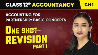 Accounting for Partnership  One Shot Revision Part 1  Class 12 Accountancy Chapter 1  CBSE 2024 [upl. by Glanti492]