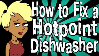 How to Fix a Hotpoint Dishwasher [upl. by Puglia]