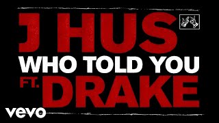 J Hus  Who Told You Official Audio ft Drake [upl. by Anette]