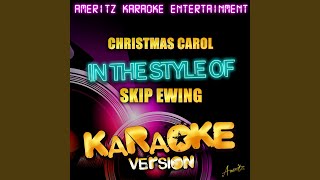 Christmas Carol In the Style of Skip Ewing Karaoke Version [upl. by Mohsen]