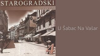 Starogradski Biseri  U Šabac na vašar Audio 2007 [upl. by Yroger460]